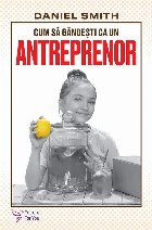 Cum să gândeşti ca un antreprenor