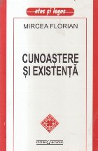 Cunoastere si Existenta (Mircea Florian)