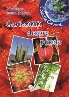 Curiozitati despre plante (Colectia Cel