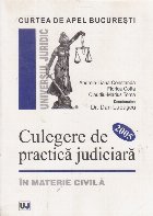 Curtea de Apel Bucuresti. Culegere de practica judiciara in materie civila (2006)