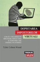 Depistarea impostorilor virtuali Cum dezarmezi