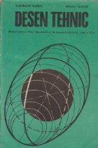 Desen Tehnic - Manual pentru licee industriale si de matematica fizica, Clasa a IX-a