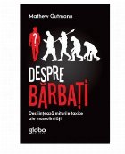 Despre Barbati Desfiinteaza Miturile Toxice