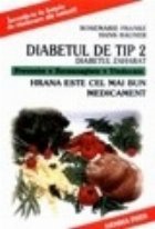 Diabetul de tip 2 (Diabetul zaharat). Prevenire, recunoastere, vindecare