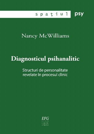 Diagnosticul psihanalitic. Structuri de personalitate revelate in procesul clinic