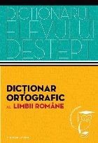 Dicționar ortografic al limbii române.  Dicționarul elevului deștept