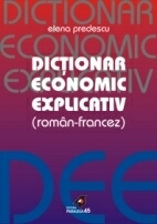 DICTIONAR ECONOMIC EXPLICATIV ROMAN-FRANCEZ