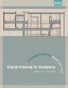 Digital Drawing for Designers: A Visual Guide to AutoCAD (R) Digital Drawing for Designers: A Visual Guide to AutoCAD (R)