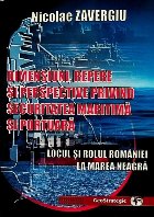 Dimensiuni, repere şi perspective privind securitatea maritimă şi portuară : locul şi rolul României la 