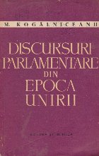 Discursuri Parlamentare din Epoca Unirii