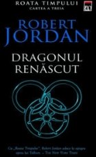Dragonul renascut (volumul 3 din seria Roata Timpului)