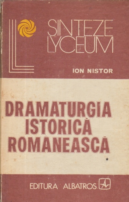 Dramaturgia istorica romaneasca, Volumul I