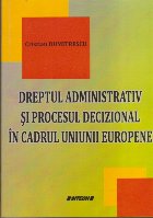 Drept Administrativ si Procesul Decizional in Cadrul Uniunii Europene