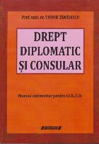 Drept Diplomatic si Consular. Manual universitar pentru IFR/ID