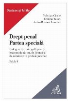 Drept penal - partea specială : culegere de teste grilă pentru examenele de an, de licenţă şi de admitere