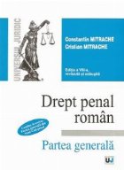 Drept penal roman. Partea generala - Contine in extras Partea generala din Noul Cod penal - Editia a VIII-a, r
