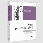 Drept procesual civil : teoria generală, procedura contencioasă, etapa scrisă, reguli generale privind jude