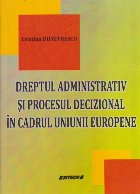 Dreptul Administrativ si Procesul Decizional in Cadrul Uniunii Europene