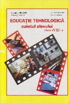 Educatie Tehnologica. Caietul Elevului. Clasa a VII-a
