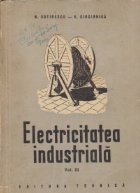 Electricitatea industriala Volumul III lea