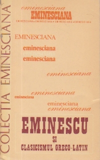 Eminescu si clasicismul greco-latin - Studii si articole