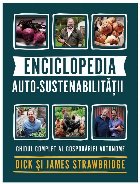 Enciclopedia auto-sustenabilitatii. Ghidul complet al gospodariei autonome