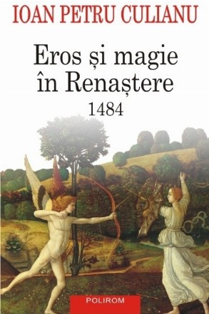 Eros şi magie în Renaştere. 1484 (ediţia 2015)