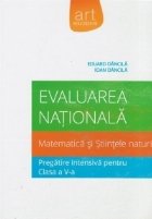 Evaluarea Nationala - Matematica si Stiintele naturii - Pregatire intensiva pentru clasa a V-a