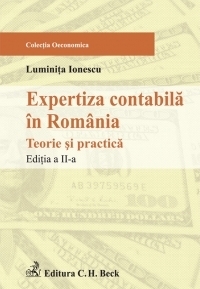 Expertiza contabila in Romania. Teorie si practica (Editia a II-a)