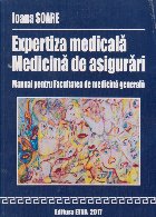 Expertiza medicala. Medicina de asigurari. Manual pentru Facultatea de medicina generala