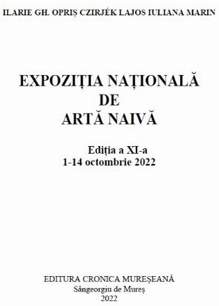 Expoziţia Naţională de Artă Naivă : ediţia a 11-a, 1-14 octombrie 2022
