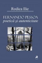 Fernando Pessoa Poetica autenticitate