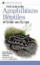 Field Guide to the Amphibians and Reptiles of Britain and Eu