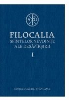 Filocalia sfintelor nevointe ale desavarsirii I, editie 2017