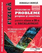 Fizica - Culegere de probleme propuse si rezolvate pentru clasa a IX-a si examenul de Bacalaureat (2016)