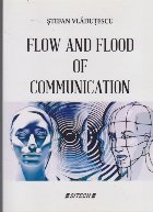 Flow and Flood of Communication