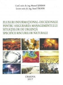Fluxuri informational-decizionale pentru asigurarea managementului situatiilor de urgenta specifice riscurilor naturale