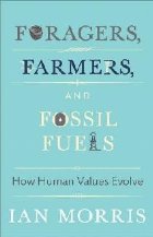 Foragers Farmers and Fossil Fuels