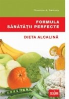 Formula sanatatii perfecte - Dieta alcalina