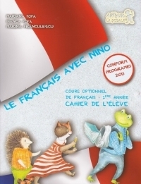 Le Francais avec Nino. Cours optionnel de francais - 1ere annee. Cahier de l eleve