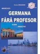Germana fara profesor (curs practic + CD) (CD-ul contine pronuntia celor 29 de lectii)