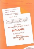 Ghid pentru bacalaureat de nota 10 (zece) la Biologie, clasele IX-X - Sinteze si rezolvari 2013