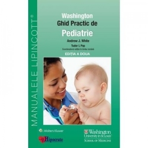 Ghid Practic de Pediatrie Washington (Ghidurile Medicale Lippincott). Editia a II-a