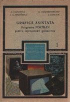 Grafica asistata, Volumul I - Programe FORTRAN pentru reprezentari geometrice