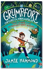 Grumpfort : fortăreaţa morocănoşilor