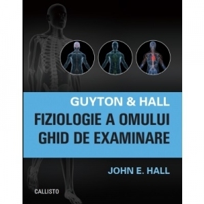Guyton & Hall. Fiziologie a omului. Ghid de examinare