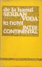De la hanul Serban Voda la Hotel Intercontinental (Pagini din istoria comertului hotelier si de alimentatie pu