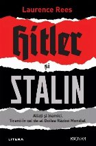 Hitler şi Stalin : aliaţi şi inamici,tiranii în cel de-al Doilea Război Mondial