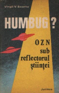 Humbug? OZN sub reflectorul stiintei