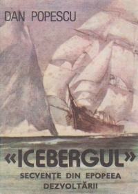 Icebergul - Secvente din epopeea dezvoltarii